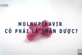 Molnupiravir có phải là thần dược?
