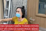 Bệnh nhân chiến thắng Covid-19 trở về