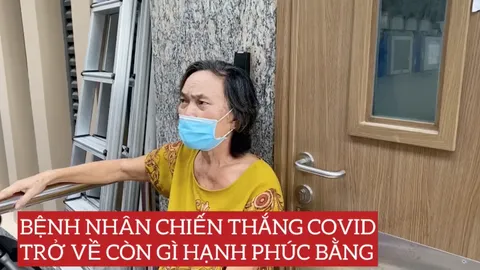 Bệnh nhân chiến thắng Covid-19 trở về
