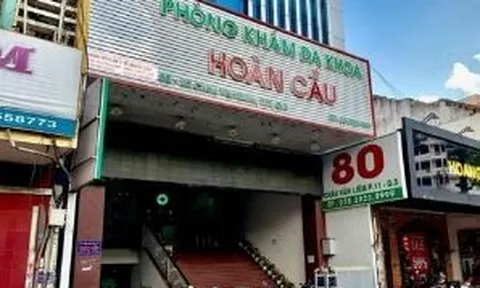 Liên tục bị xử phạt, Phòng khám Đa khoa Hoàn Cầu đang 'nhờn' luật?
