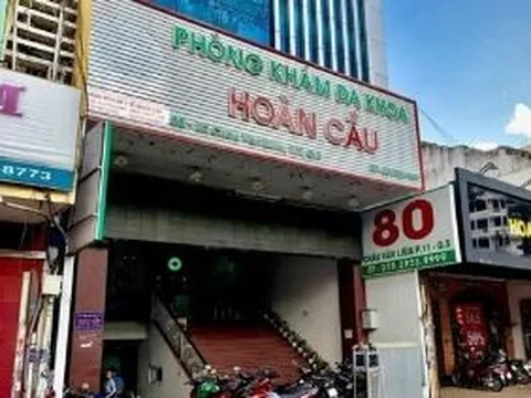 Liên tục bị xử phạt, Phòng khám Đa khoa Hoàn Cầu đang 'nhờn' luật?